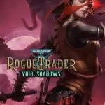 Игра Warhammer 40,000: Rogue Trader - Void Shadows (Steam; PC, Mac; Регион активации РФ+Страны СНГ)