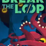 Игра Break The Loop (Steam; PC; Регион активации РФ+Страны СНГ)
