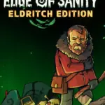 Игра Edge of Sanity - Eldritch Edition (Steam; PC; Регион активации РФ+Страны СНГ)