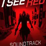 Игра I See Red - Soundtrack (Steam; PC; Регион активации Весь Мир)