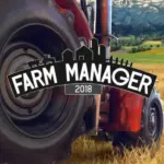 Игра Farm Manager 2018 (Steam; PC; Регион активации РФ+Страны СНГ)