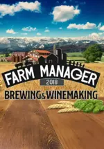 Игра Farm Manager 2018 — Brewing & Winemaking DLC (Steam; PC; Регион активации РФ+Страны СНГ)