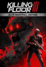 Игра Killing Floor 3 — Elite Nightfall Edition (Steam; PC; Регион активации РФ)