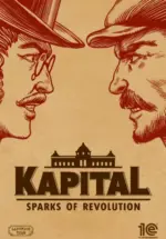 Игра Kapital: Sparks of Revolution (Steam; PC; Регион активации РФ+Страны СНГ)