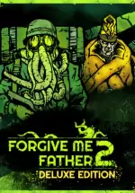 Игра Forgive Me Father 2 – Deluxe Edition (Steam; PC; Регион активации РФ+Страны СНГ)