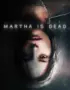 Игра Martha is Dead (Steam; PC; Регион активации РФ+Страны СНГ)