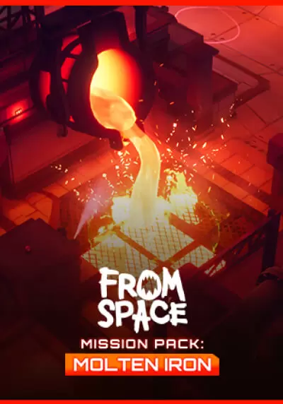 Игра From Space — Mission Pack: Molten Iron (Steam; PC; Регион активации РФ+Страны СНГ)