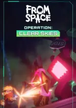 Игра From Space – Operation Clear Skies (Steam; PC; Регион активации РФ+Страны СНГ)