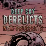 Игра Deep Sky Derelicts - New Prospects (Steam; PC, Mac; Регион активации РФ+Страны СНГ)