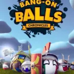 Игра Bang-On Balls: Chronicles (Steam; PC; Регион активации Весь Мир)