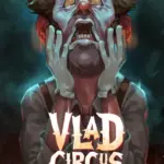Игра Vlad Circus: Descend Into Madness (Steam; PC; Регион активации Весь Мир)