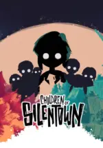 Игра Children of Silentown (Steam; PC; Регион активации РФ+Страны СНГ)