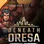 Игра Beneath Oresa (Steam; PC; Регион активации РФ+Страны СНГ)