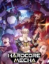 Игра HARDCORE MECHA (Steam; PC; Регион активации РФ+Страны СНГ)