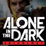 Игра Alone in the Dark Anthology (Steam; PC; Регион активации РФ+Страны СНГ)