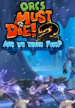 Игра Orcs Must Die! 2 – Are We There Yeti? (Steam; PC; Регион активации РФ+Страны СНГ)