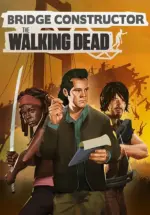 Игра Bridge Constructor: The Walking Dead (Steam; Windows, MacOS, PC; Регион активации РФ+Страны СНГ)