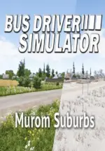 Игра Bus Driver Simulator – Murom Suburbs (Steam; PC; Регион активации РФ+Страны СНГ)