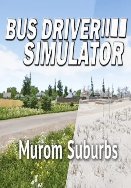 Игра Bus Driver Simulator – Murom Suburbs (Steam; PC; Регион активации РФ+Страны СНГ)