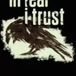 Игра In Fear I Trust (Steam; PC; Регион активации РФ+Страны СНГ)