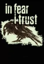 Игра In Fear I Trust (Steam; PC; Регион активации РФ+Страны СНГ)