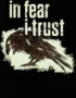 Игра In Fear I Trust (Steam; PC; Регион активации РФ+Страны СНГ)