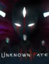Игра Unknown Fate (Steam; PC; Регион активации РФ+Страны СНГ)