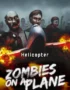Игра Zombies on a Plane – Helicopter (Steam; PC; Регион активации РФ+Страны СНГ)