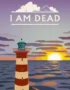 Игра I Am Dead (Steam; PC; Регион активации РФ+Страны СНГ)