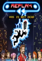 Игра Replay: VHS is not dead (Steam; PC, Linux, Mac; Регион активации РФ+Страны СНГ)