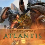 Игра Titan Quest: Atlantis (Steam; PC; Регион активации РФ+Страны СНГ)