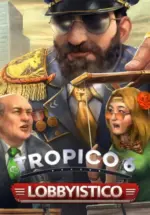 Игра Tropico 6 – Lobbyistico (Steam; PC, Mac; Регион активации РФ+Страны СНГ)