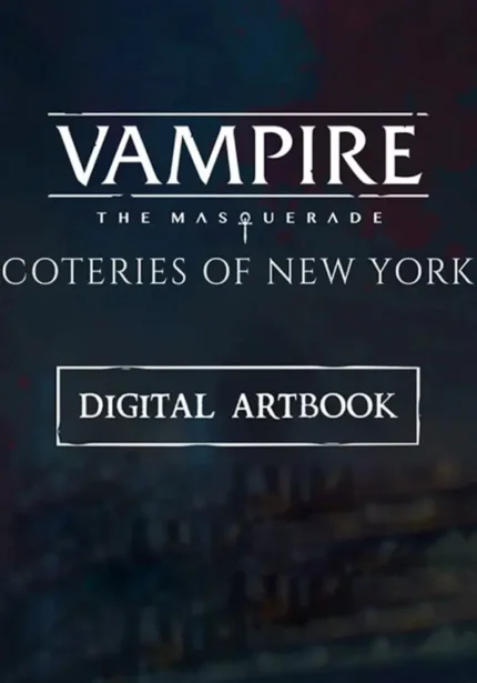 Игра Vampire: The Masquerade – Coteries of New York Artbook (Steam; PC; Регион активации РФ+Страны СНГ)