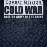 Игра Combat Mission: Cold War - British Army of the Rhine (Steam; PC; Регион активации Весь Мир)