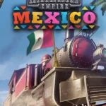 Игра Railway Empire - Mexico (Steam; PC; Регион активации РФ+Страны СНГ)