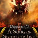 Игра Dungeons 2 - A Song of Sand and Fire (Steam; PC; Регион активации РФ+Страны СНГ)