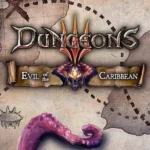 Игра Dungeons 3 - Evil Of The Caribbean (Steam; PC, Mac; Регион активации РФ+Страны СНГ)