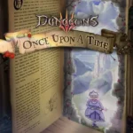 Игра Dungeons 3 - Once Upon A Time (Steam; PC; Регион активации РФ+Страны СНГ)