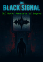 Игра The Black Signal — DLC Pack: Monsters of Legend (Steam; PC; Регион активации Весь Мир)