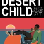 Игра Desert Child (Steam; Mac, PC; Регион активации РФ+Страны СНГ)