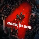 Игра BACK 4 BLOOD: DELUXE EDITION (Steam; PC; Регион активации РФ+Страны СНГ)