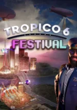 Игра Tropico 6 – Festival (Steam; PC, Mac; Регион активации Весь Мир)