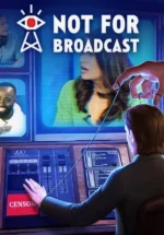 Игра Not For Broadcast (Steam; PC; Регион активации РФ+Страны СНГ)