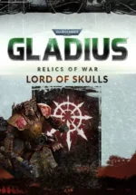 Игра Warhammer 40,000: Gladius – Lord of Skulls (Steam; PC; Регион активации РФ+Страны СНГ)