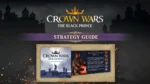 Игра Crown Wars: The Black Prince — Strategy Guide (Steam; PC; Регион активации Весь Мир)