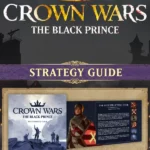 Игра Crown Wars: The Black Prince - Strategy Guide (Steam; PC; Регион активации Весь Мир)