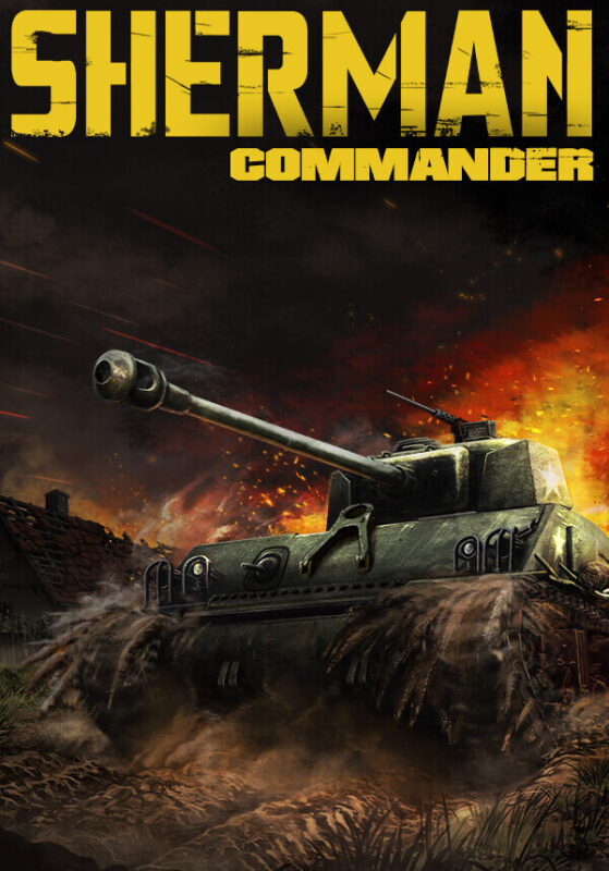 Игра Sherman Commander (Steam; PC; Регион активации РФ+Страны СНГ)