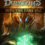Игра Dungeons - Into the Dark (Steam; PC; Регион активации РФ+Страны СНГ)