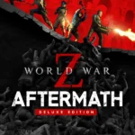 Игра World War Z: Aftermath - Deluxe Edition (Steam; PC; Регион активации CIS without BY)