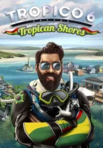 Игра Tropico 6 — Tropican Shores (Steam; PC, Mac; Регион активации Весь Мир)
